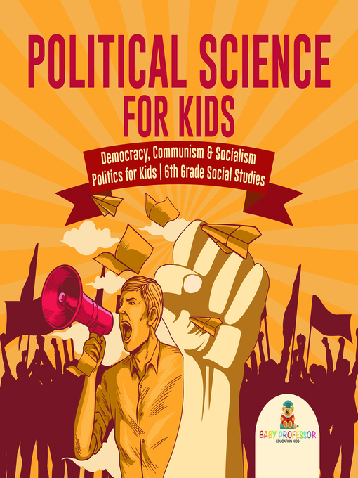 Cover image for Political Science for Kids--Democracy, Communism & Socialism--Politics for Kids--6th Grade Social Studies